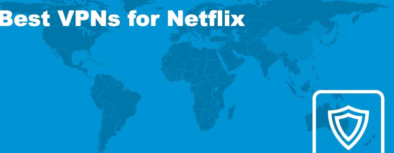 Best VPNs for Netflix