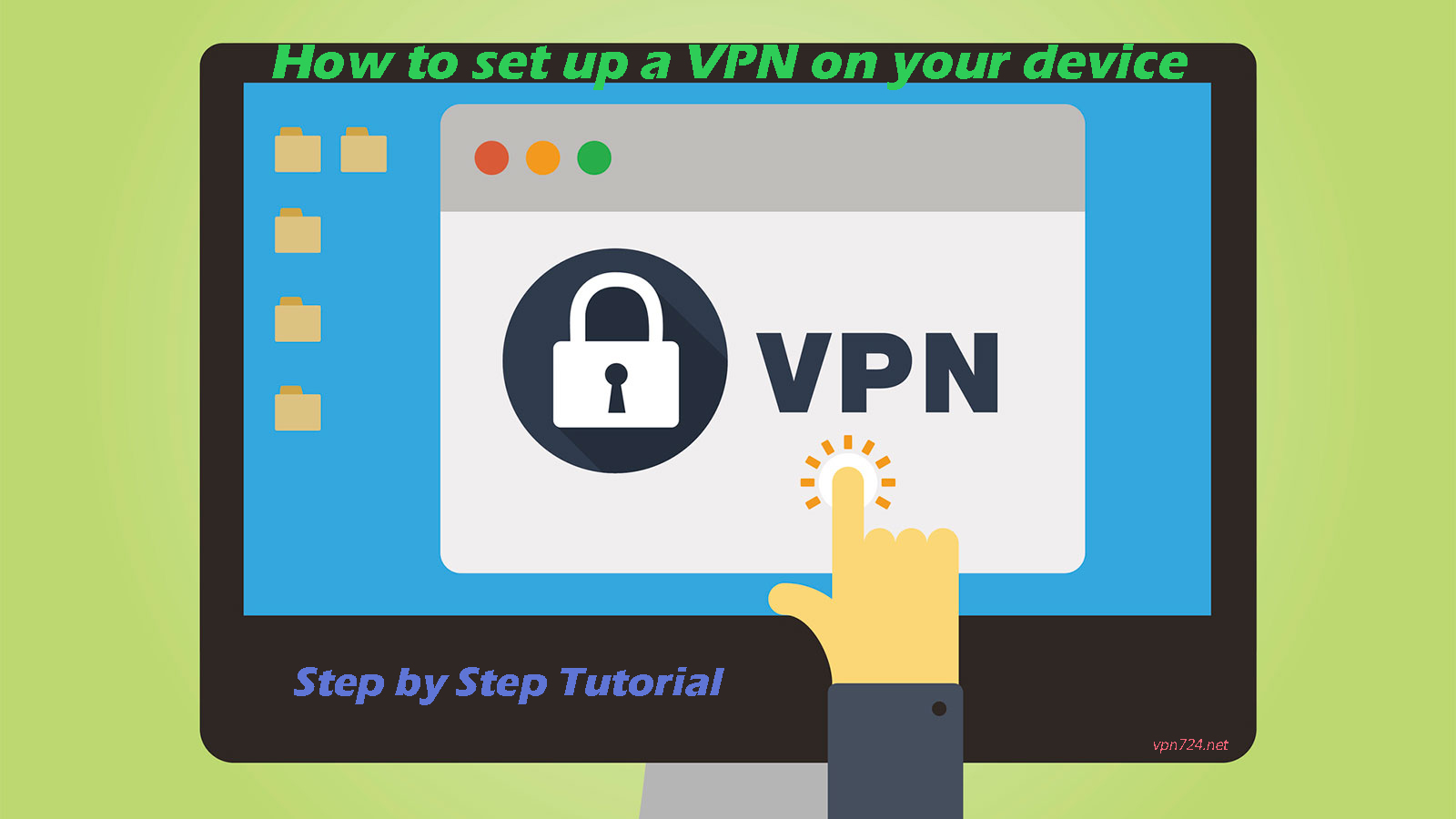 How to Set Up a VPN on Your Device: Step-by-Step Tutorial